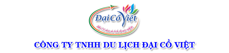 DỊCH VỤ DU LỊCH ĐẠI CỒ VIỆT